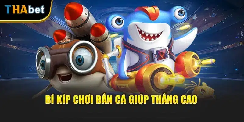 Bí kíp chơi bắn cá giúp thắng cao