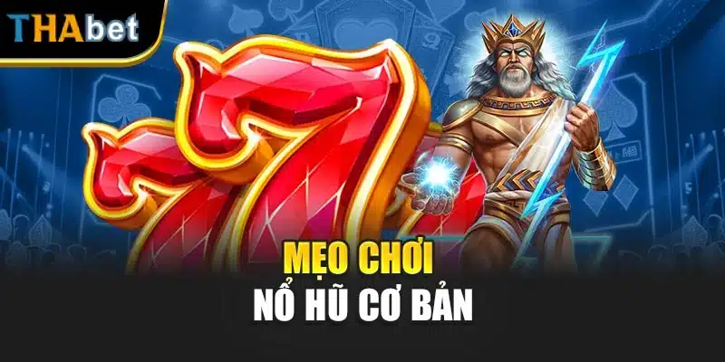 Mẹo chơi nổ hũ cơ bản