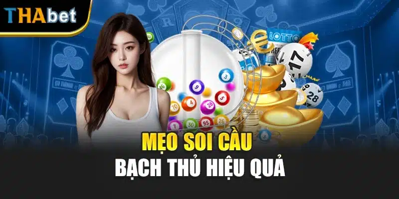 Mẹo soi cầu bạch thủ hiệu quả